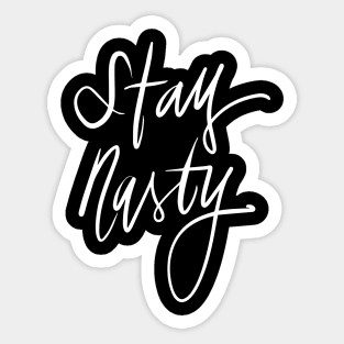 Stay Nasty Sticker